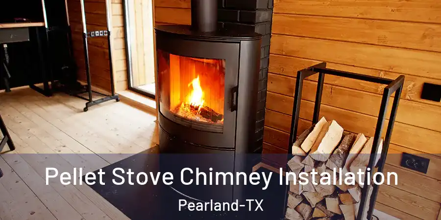 Pellet Stove Chimney Installation Pearland-TX